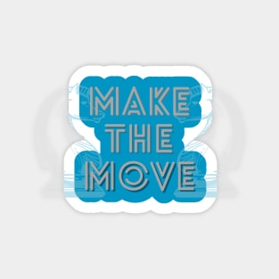 Make The Move Sticker